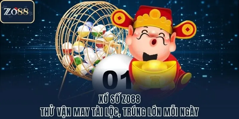 Xổ số Zo88 - Thử vận may tài lộc, trúng lớn mỗi ngày
